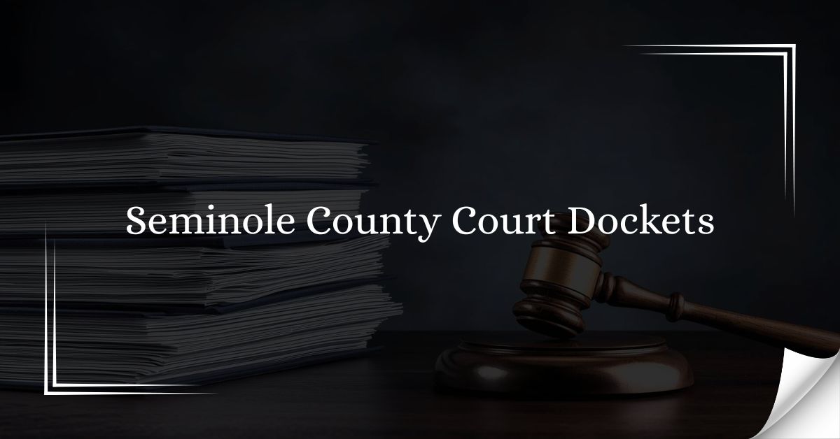 Seminole County Court Dockets